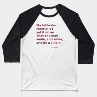 My tables! Hamlet quote Baseball T-Shirt